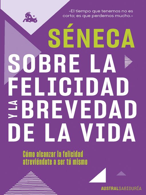 Title details for Sobre la felicidad y la brevedad de la vida by Séneca - Wait list